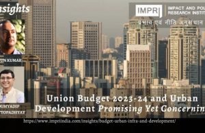 Union Budget 2023-24 and Urban Infrastructure and Development Financing: Promising Yet Concerning – IMPRI Impact and Policy Research Institute Union Budget 2023-24 and Urban Infrastructure and Development Financing: Promising Yet Concerning - IMPRI Impact and Policy Research Institute