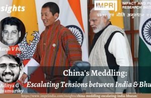 China’s Meddling: Escalating Tensions between India & Bhutan – IMPRI Impact and Policy Research Institute China’s Meddling: Escalating Tensions between India & Bhutan - IMPRI Impact and Policy Research Institute