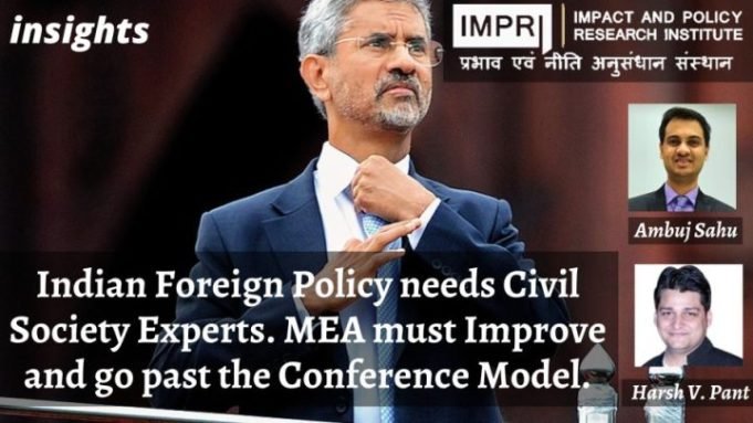 Indian Foreign Policy needs Civil Society Experts. MEA must Improve and go past the Conference Model. – IMPRI Impact and Policy Research Institute Indian Foreign Policy needs Civil Society Experts. MEA must Improve and go past the Conference Model. - IMPRI Impact and Policy Research Institute