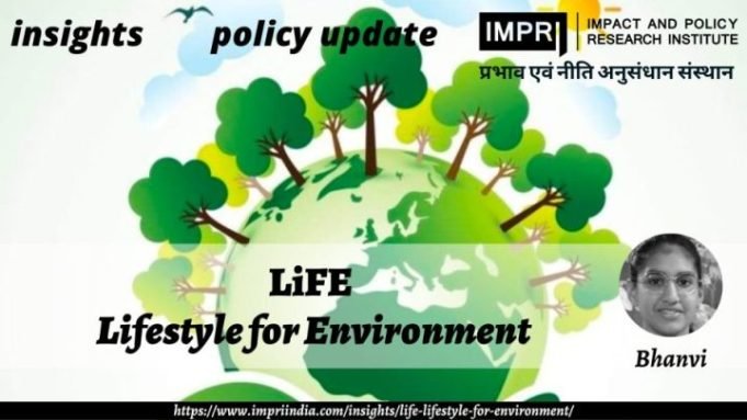 LiFE (Lifestyle for Environment) – IMPRI Impact and Policy Research Institute LiFE (Lifestyle for Environment) - IMPRI Impact and Policy Research Institute