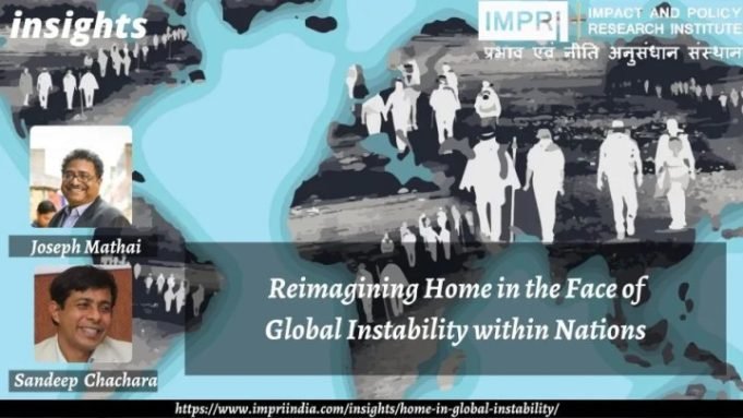 Reimagining Home in the Face of Global Instability within Nations – IMPRI Impact and Policy Research Institute Reimagining Home in the Face of Global Instability within Nations - IMPRI Impact and Policy Research Institute