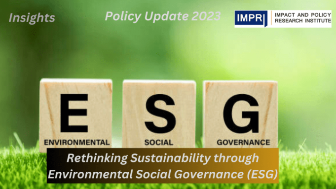 Rethinking Sustainability through Environmental Social Governance (ESG) – IMPRI Impact and Policy Research Institute Rethinking Sustainability through Environmental Social Governance (ESG) - IMPRI Impact and Policy Research Institute