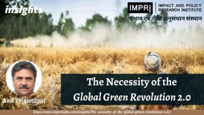 The necessity of the Global Green Revolution 2.0 – IMPRI Impact and Policy Research Institute The necessity of the Global Green Revolution 2.0 - IMPRI Impact and Policy Research Institute