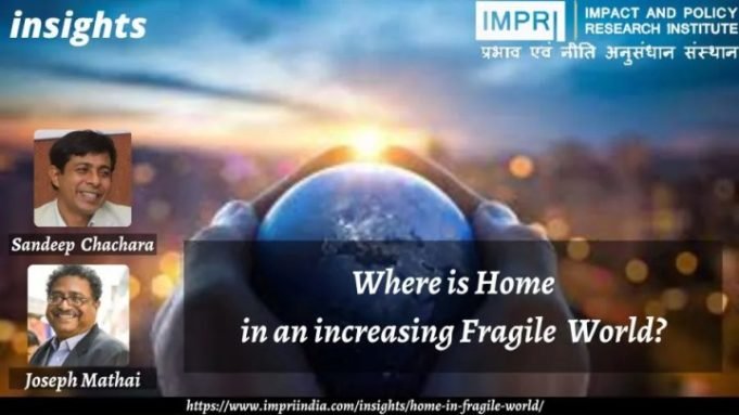 Where is Home in an increasingly Fragile World? – IMPRI Impact and Policy Research Institute Where is Home in an increasingly Fragile World? - IMPRI Impact and Policy Research Institute