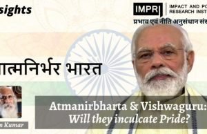 Atmanirbharta & Vishwaguru: Will they inculcate pride? – IMPRI Impact and Policy Research Institute Atmanirbharta & Vishwaguru: Will they inculcate pride? - IMPRI Impact and Policy Research Institute