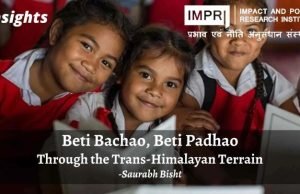 Beti Bachao, Beti Padhao: Through the Trans-Himalayan Terrain – IMPRI Impact and Policy Research Institute Beti Bachao, Beti Padhao: Through the Trans-Himalayan Terrain - IMPRI Impact and Policy Research Institute