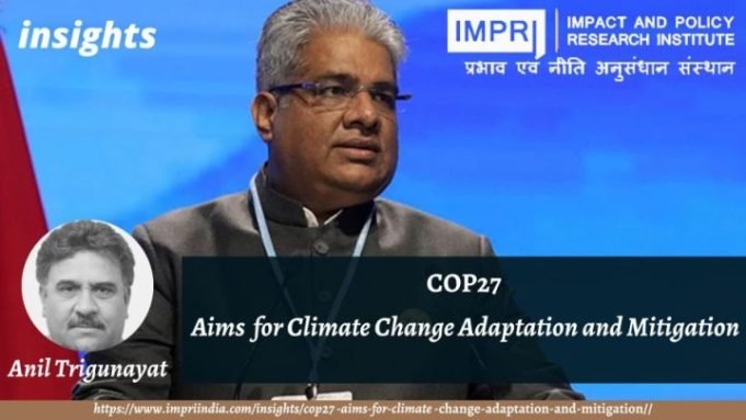 COP27 Aims for Climate Change Adaptation and Mitigation – IMPRI Impact and Policy Research Institute COP27 Aims for Climate Change Adaptation and Mitigation - IMPRI Impact and Policy Research Institute