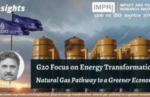 G20 Focus on Energy Transformation: Natural Gas Pathway to A Greener Economy – IMPRI Impact and Policy Research Institute G20 Focus on Energy Transformation: Natural Gas Pathway to A Greener Economy - IMPRI Impact and Policy Research Institute