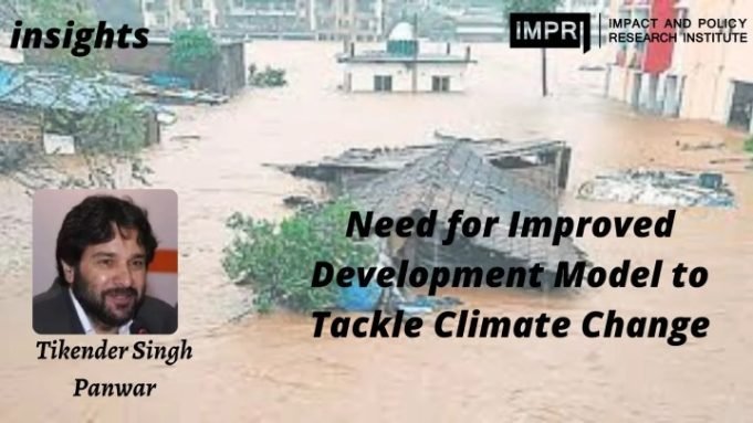 Need for Improved Development Model to tackle Climate Change – IMPRI Impact and Policy Research Institute Need for Improved Development Model to tackle Climate Change - IMPRI Impact and Policy Research Institute