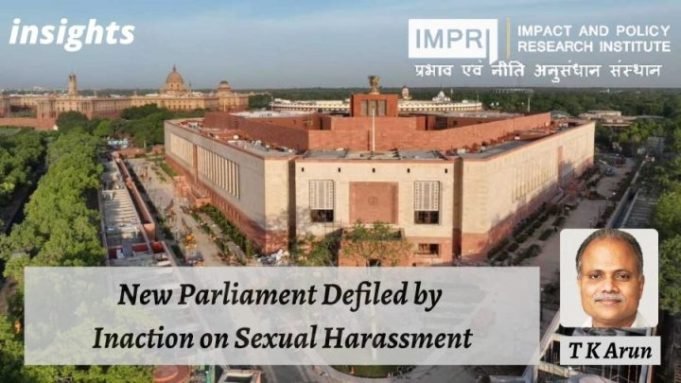 New Parliament Defiled by Inaction on Sexual Harassment – IMPRI Impact and Policy Research Institute New Parliament Defiled by Inaction on Sexual Harassment - IMPRI Impact and Policy Research Institute