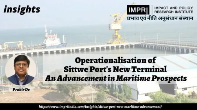 Operationalisation of Sittwe Port’s New Terminal: An Advancement in Maritime Prospects – IMPRI Impact and Policy Research Institute Operationalisation of Sittwe Port’s New Terminal: An Advancement in Maritime Prospects - IMPRI Impact and Policy Research Institute