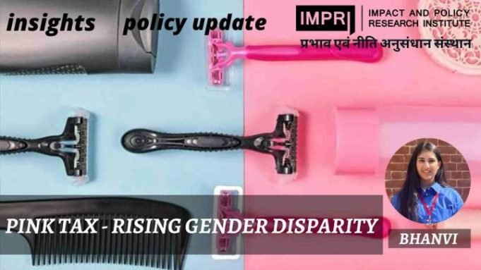 Pink Tax-Rising Gender Disparity – IMPRI Impact and Policy Research Institute Pink Tax-Rising Gender Disparity - IMPRI Impact and Policy Research Institute