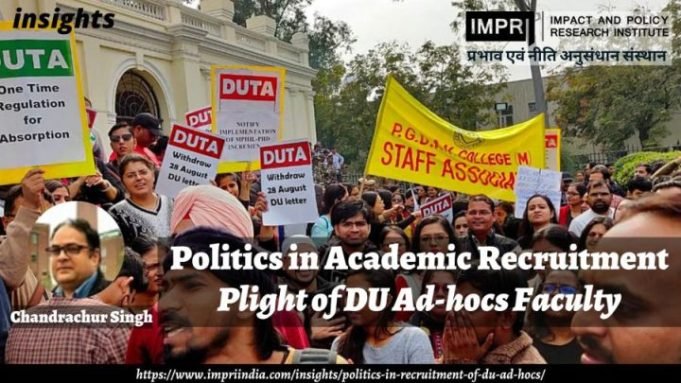 Politics in Academic Recruitment: Plight of DU Ad-hocs Faculty – IMPRI Impact and Policy Research Institute Politics in Academic Recruitment: Plight of DU Ad-hocs Faculty - IMPRI Impact and Policy Research Institute