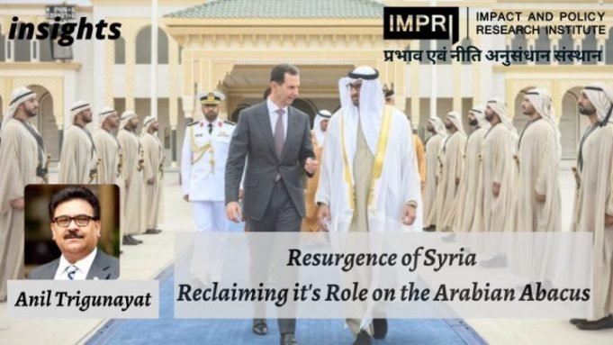 Resurgence of Syria: Reclaiming it’s Role on the Arabian Abacus – IMPRI Impact and Policy Research Institute Resurgence of Syria: Reclaiming it’s Role on the Arabian Abacus - IMPRI Impact and Policy Research Institute