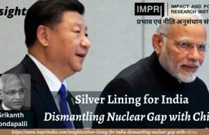 Silver Lining for India: Dismantling Nuclear Gap with China – IMPRI Impact and Policy Research Institute Silver Lining for India: Dismantling Nuclear Gap with China - IMPRI Impact and Policy Research Institute