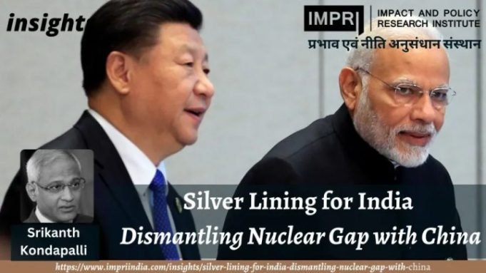 Silver Lining for India: Dismantling Nuclear Gap with China – IMPRI Impact and Policy Research Institute Silver Lining for India: Dismantling Nuclear Gap with China - IMPRI Impact and Policy Research Institute