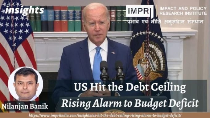 US Hit the Debt Ceiling: Rising Alarm to Budget Deficit – IMPRI Impact and Policy Research Institute US Hit the Debt Ceiling: Rising Alarm to Budget Deficit - IMPRI Impact and Policy Research Institute