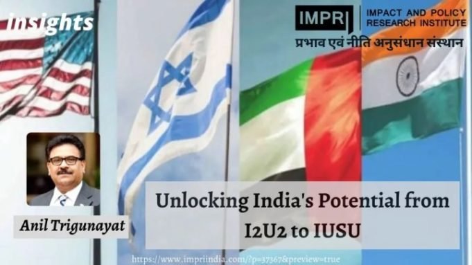 Unlocking India’s Potential from I2U2 to IUSU – IMPRI Impact and Policy Research Institute Unlocking India’s Potential from I2U2 to IUSU - IMPRI Impact and Policy Research Institute