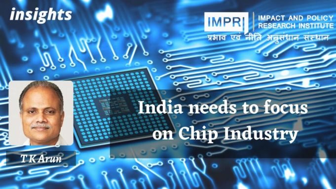 India Needs to Focus on Chip Industry – IMPRI Impact and Policy Research Institute India Needs to Focus on Chip Industry - IMPRI Impact and Policy Research Institute