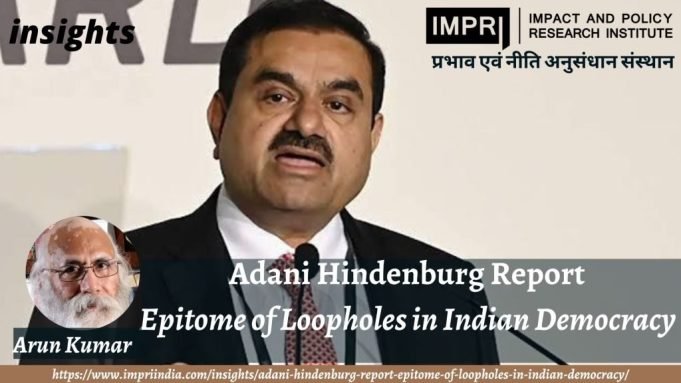 Adani – Hindenburg Report : Epitome of Loopholes in Indian Democracy – IMPRI Impact and Policy Research Institute Adani – Hindenburg Report : Epitome of Loopholes in Indian Democracy - IMPRI Impact and Policy Research Institute