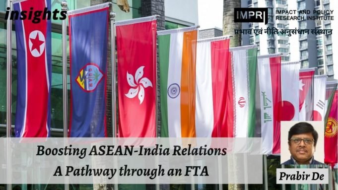 Boosting ASEAN-India Relations: A Pathway through an FTA – IMPRI Impact and Policy Research Institute Boosting ASEAN-India Relations: A Pathway through an FTA - IMPRI Impact and Policy Research Institute