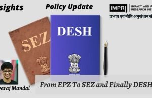 From EPZ to SEZ and finally DESH: The Evolution and Challenges of India’s Economic Zones – IMPRI Impact and Policy Research Institute From EPZ to SEZ and finally DESH: The Evolution and Challenges of India’s Economic Zones - IMPRI Impact and Policy Research Institute