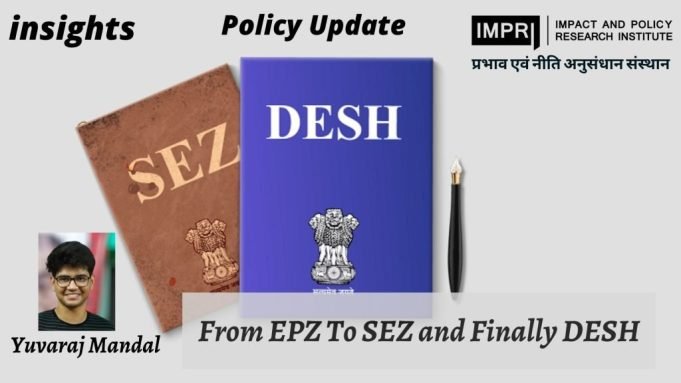 From EPZ to SEZ and finally DESH: The Evolution and Challenges of India’s Economic Zones – IMPRI Impact and Policy Research Institute From EPZ to SEZ and finally DESH: The Evolution and Challenges of India’s Economic Zones - IMPRI Impact and Policy Research Institute