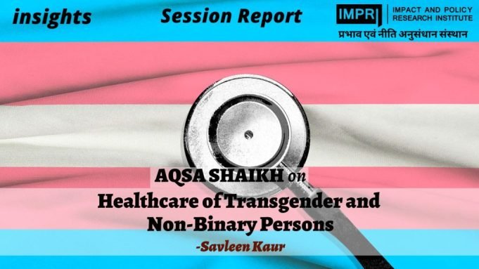 Healthcare of Transgender and Non-Binary Persons – IMPRI Impact and Policy Research Institute Healthcare of Transgender and Non-Binary Persons - IMPRI Impact and Policy Research Institute