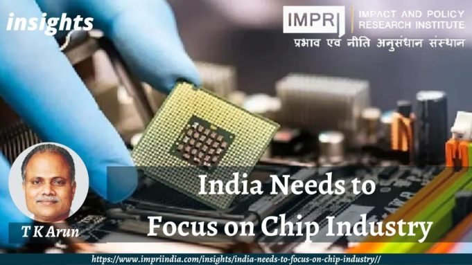 India Needs to Focus on Chip Industry – IMPRI Impact and Policy Research Institute India Needs to Focus on Chip Industry - IMPRI Impact and Policy Research Institute