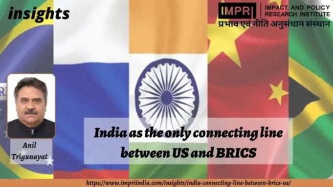 India as the only connecting line between US and BRICS – IMPRI Impact and Policy Research Institute India as the only connecting line between US and BRICS - IMPRI Impact and Policy Research Institute