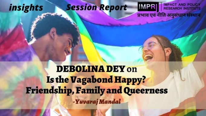 Is the Vagabond Happy? Friendship, Family and Queerness – IMPRI Impact and Policy Research Institute Is the Vagabond Happy? Friendship, Family and Queerness - IMPRI Impact and Policy Research Institute