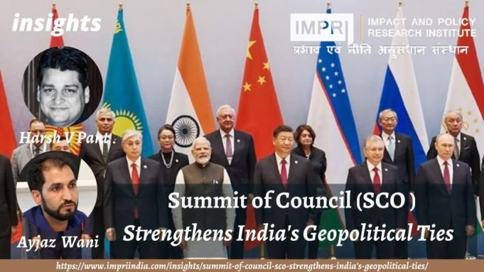Summit of Council (SCO): Strengthens India’s Geopolitical Ties – IMPRI Impact and Policy Research Institute Summit of Council (SCO): Strengthens India’s Geopolitical Ties - IMPRI Impact and Policy Research Institute
