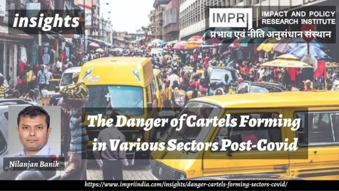 The Danger of Cartels Forming in Various Sectors Post-Covid – IMPRI Impact and Policy Research Institute The Danger of Cartels Forming in Various Sectors Post-Covid - IMPRI Impact and Policy Research Institute