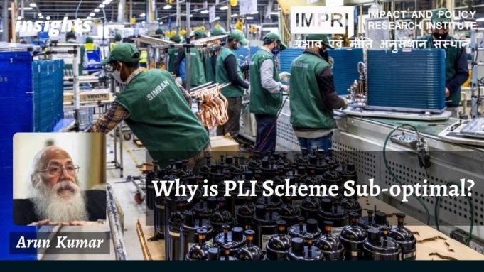 Why is PLI Scheme Suboptimal? – IMPRI Impact and Policy Research Institute Why is PLI Scheme Suboptimal? - IMPRI Impact and Policy Research Institute