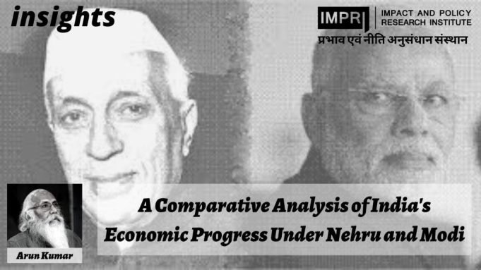 A Comparative Analysis of India’s Economic Progress Under Nehru and Modi – IMPRI Impact and Policy Research Institute A Comparative Analysis of India’s Economic Progress Under Nehru and Modi - IMPRI Impact and Policy Research Institute