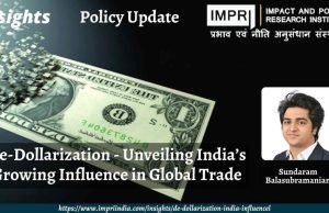 De-Dollarization: Unveiling India’s Growing Influence In Global Trade – IMPRI Impact And Policy Research Institute De-Dollarization: Unveiling India’s Growing Influence in Global Trade