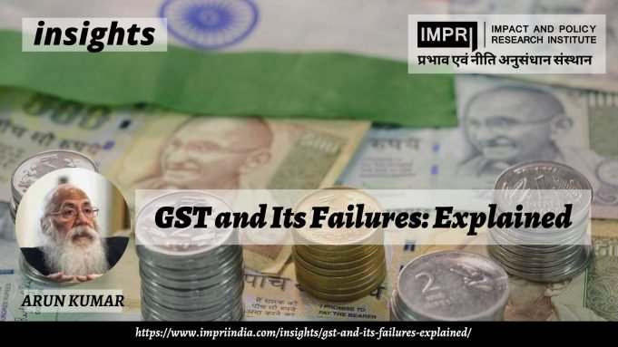 GST And Its Failures: Explained – IMPRI Impact And Policy Research Institute GST and Its Failures: Explained