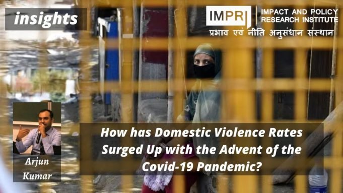 How has Domestic Violence Rates Surged Up with the Advent of the Covid-19 Pandemic? – IMPRI Impact and Policy Research Institute How has Domestic Violence Rates Surged Up with the Advent of the Covid-19 Pandemic? - IMPRI Impact and Policy Research Institute