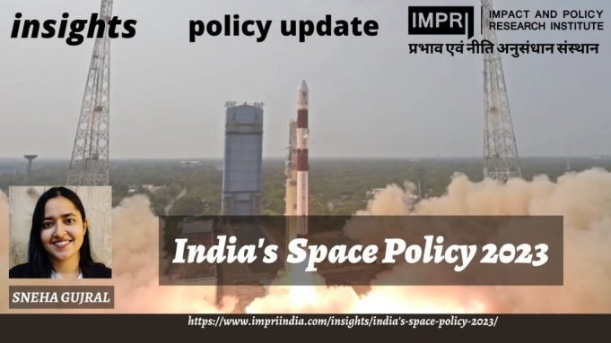 INDIA’S SPACE POLICY, 2023 – IMPRI Impact and Policy Research Institute INDIA’S SPACE POLICY, 2023 - IMPRI Impact and Policy Research Institute