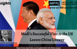 Modi’s Successful Visit to the US Leaves China Uneasy – IMPRI Impact and Policy Research Institute Modi’s Successful Visit to the US Leaves China Uneasy - IMPRI Impact and Policy Research Institute
