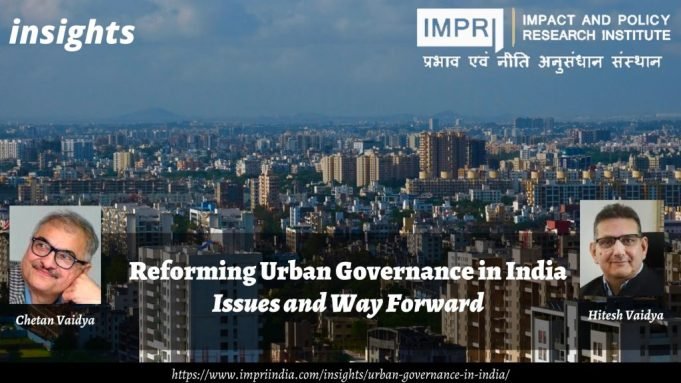 Reforming Urban Governance in India: Issues and Way Forward – IMPRI Impact and Policy Research Institute Reforming Urban Governance in India: Issues and Way Forward - IMPRI Impact and Policy Research Institute