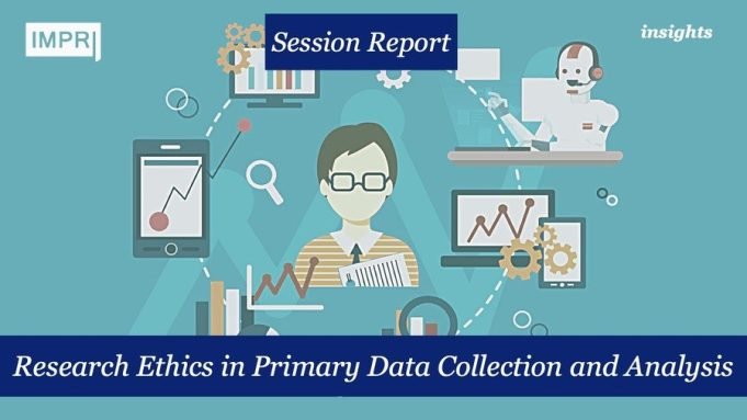 Research Ethics In Primary Data Collection And Analysis – IMPRI Impact And Policy Research Institute Research Ethics in Primary Data Collection and Analysis