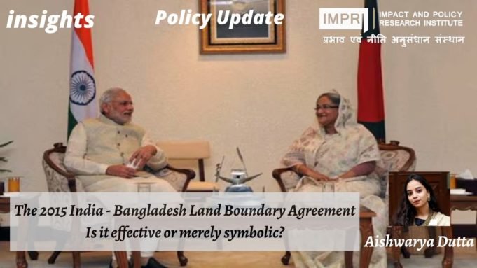 The 2015 India – Bangladesh Land Boundary Agreement : Is it effective or merely symbolic? – IMPRI Impact and Policy Research Institute The 2015 India – Bangladesh Land Boundary Agreement : Is it effective or merely symbolic? - IMPRI Impact and Policy Research Institute