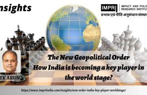The New Geopolitical Order: How India Is Becoming A Key Player In The World Stage? – IMPRI Impact And Policy Research Institute The New Geopolitical Order: How India is becoming a key player in the world stage?