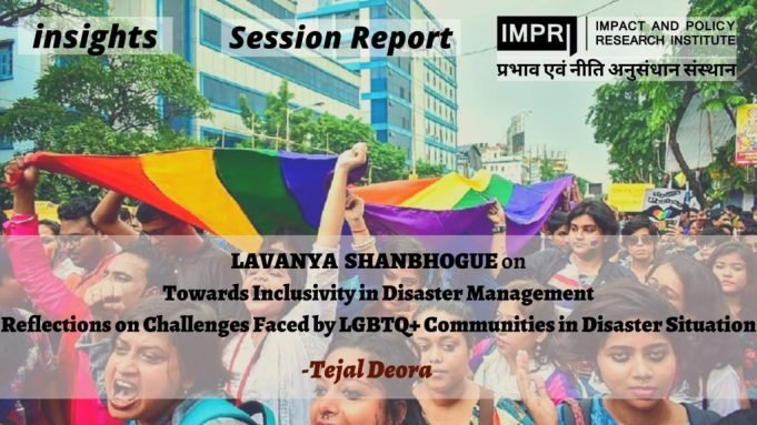 Towards Inclusivity in Disaster Management: Reflections on Challenges Faced by LGBTQ+ Communities in Disaster Situation – IMPRI Impact and Policy Research Institute Towards Inclusivity in Disaster Management: Reflections on Challenges Faced by LGBTQ+ Communities in Disaster Situation - IMPRI Impact and Policy Research Institute