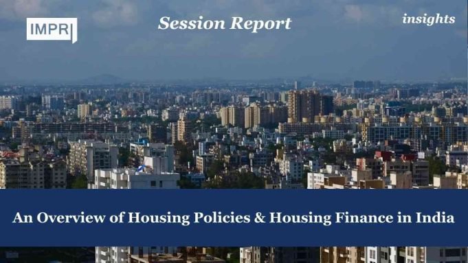 An Overview Of Housing Policies & Housing Finance In India – IMPRI Impact And Policy Research Institute An Overview of Housing Policies & Housing Finance in India