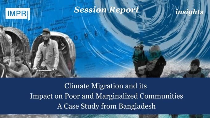 Climate Migration And Its Impact On Poor And Marginalized Communities: A Case Study From Bangladesh – IMPRI Impact And Policy Research Institute Climate Migration and its Impact on Poor and Marginalized Communities: A Case Study from Bangladesh