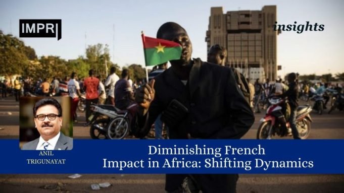 Diminishing French Impact In Africa: Shifting Dynamics – IMPRI Impact And Policy Research Institute Diminishing French Impact in Africa: Shifting Dynamics