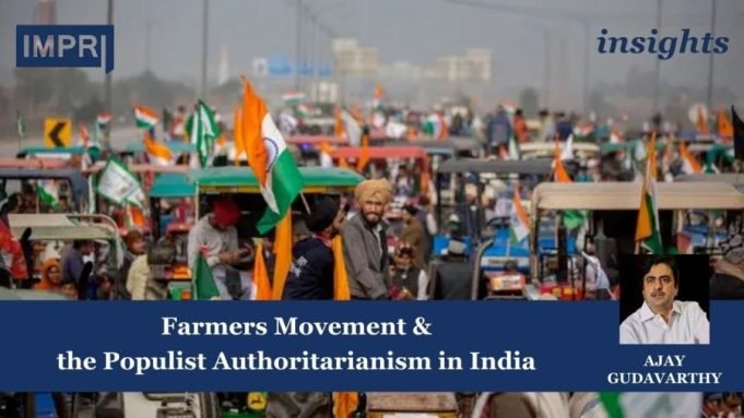 Farmers Movement And The Populist Authoritarianism In India – IMPRI Impact And Policy Research Institute Resisting Populist Authoritarianism: Strategies Employed by Indian Farmers