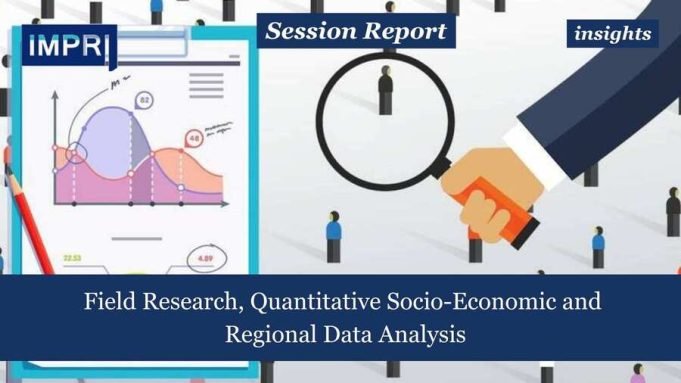 Field Research, Quantitative Socio-Economic And Regional Data Analysis – IMPRI Impact And Policy Research Institute Field Research, Quantitative Socio-Economic and Regional Data Analysis